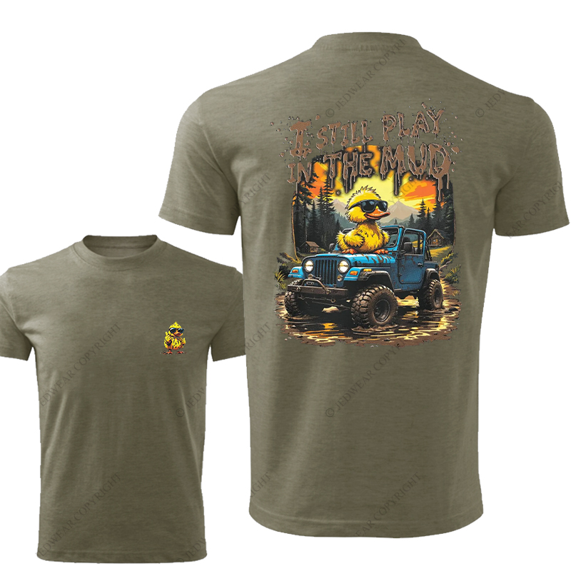 I Still Play In The Mud Colorful Duck Play Jp T-Shirt