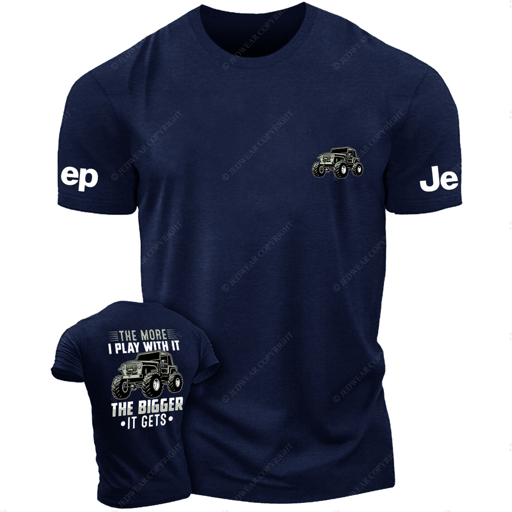 The More I Play With It The Bigger It Gets Front And Rear Design JP T-Shirt