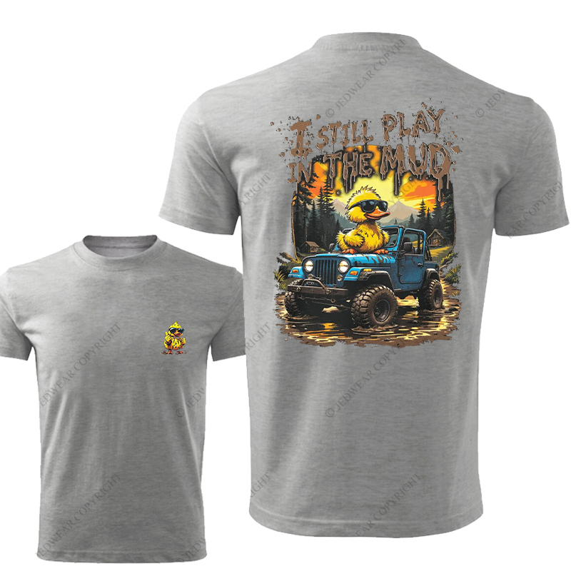 I Still Play In The Mud Colorful Duck Play Jp T-Shirt