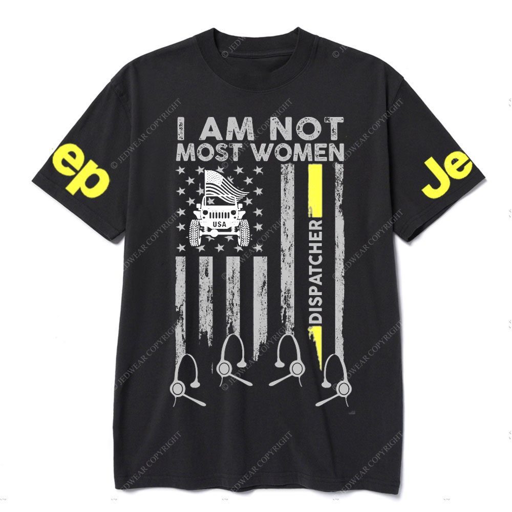 I Am Not Most Women Dispatcher Jp Flag T-shirt