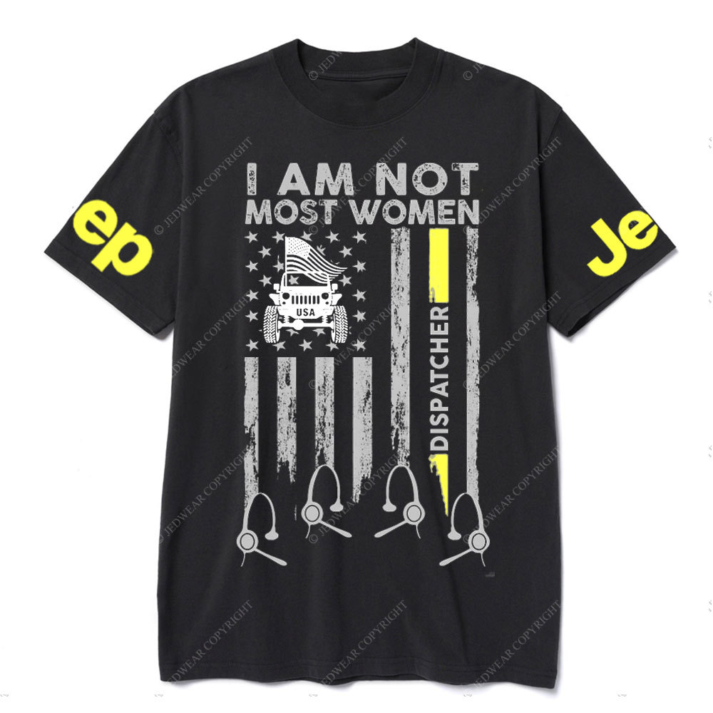 I Am Not Most Women Dispatcher Jp Flag T-shirt