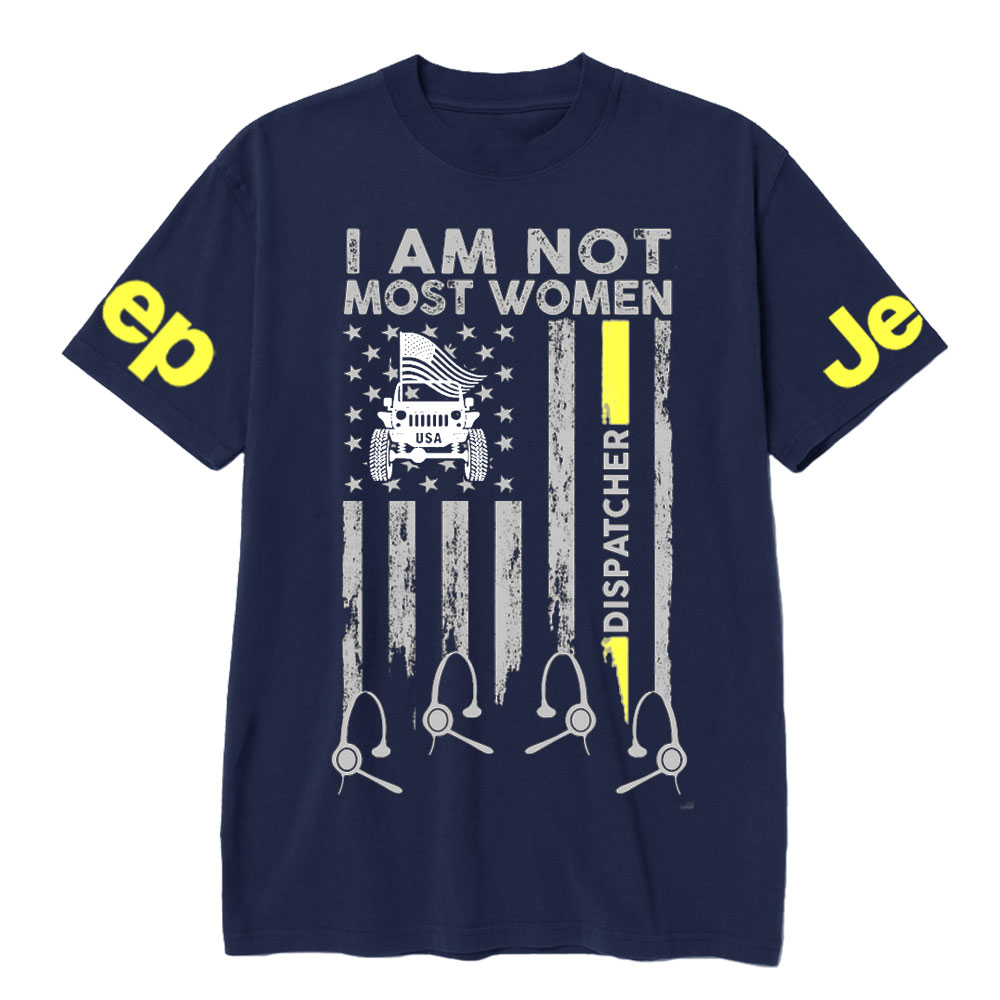 I Am Not Most Women Dispatcher Jp Flag T-shirt