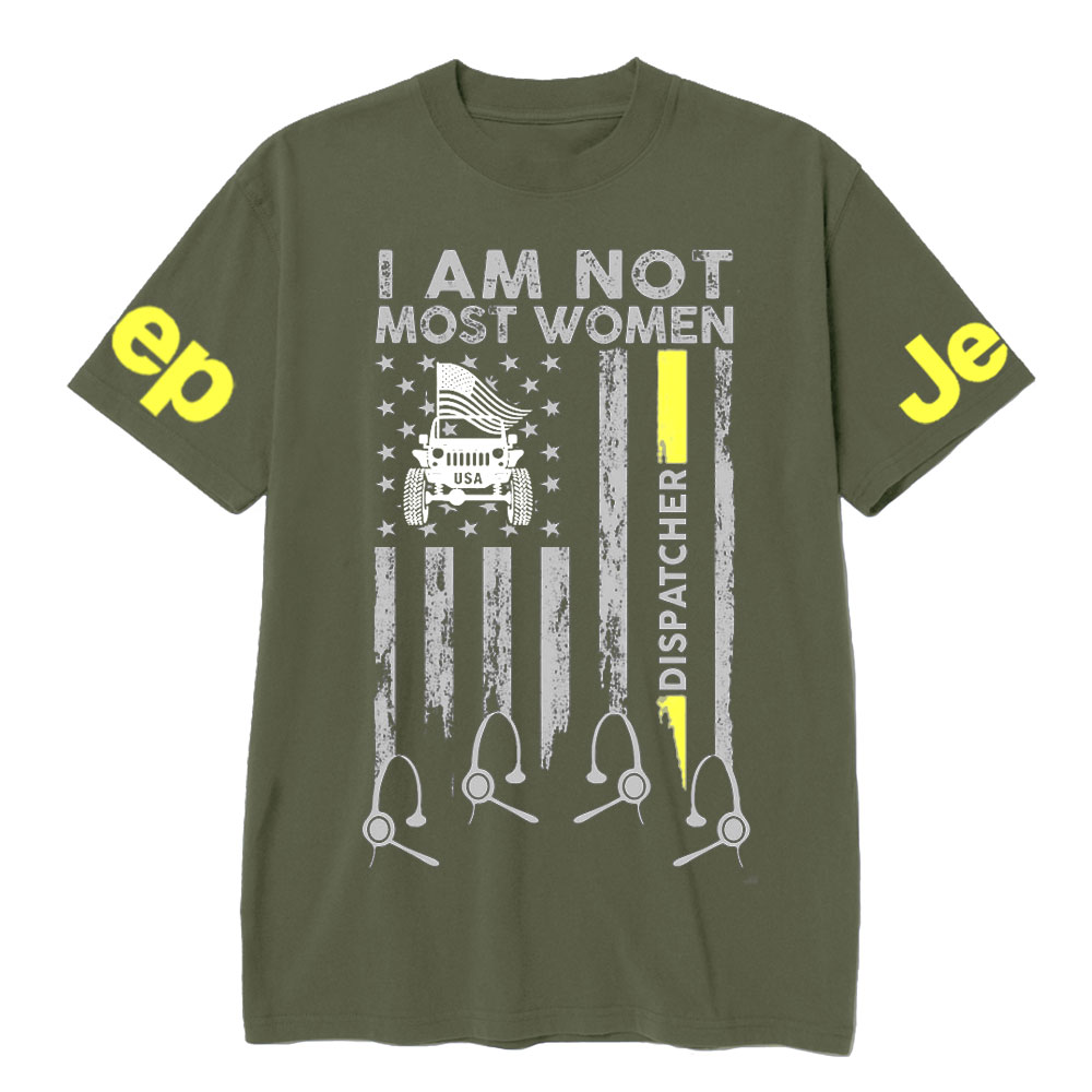 I Am Not Most Women Dispatcher Jp Flag T-shirt
