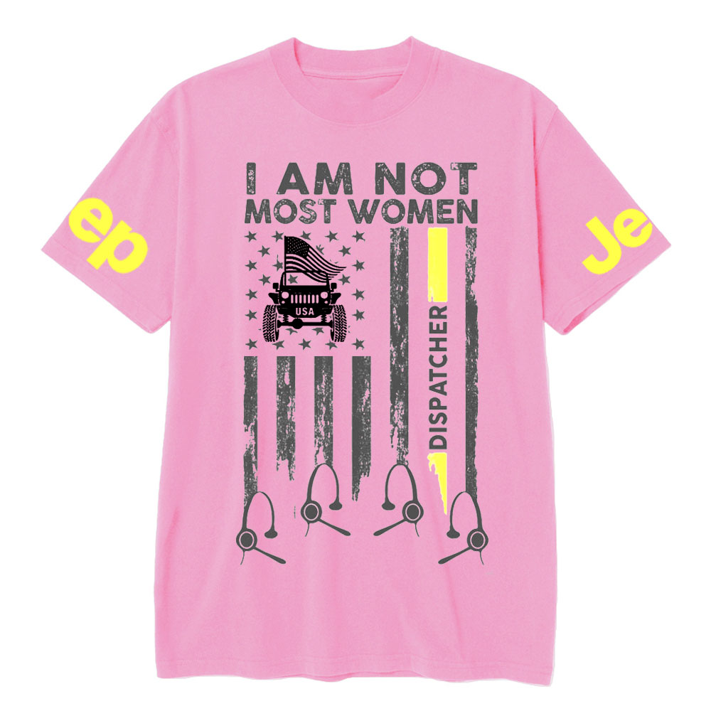 I Am Not Most Women Dispatcher Jp Flag T-shirt