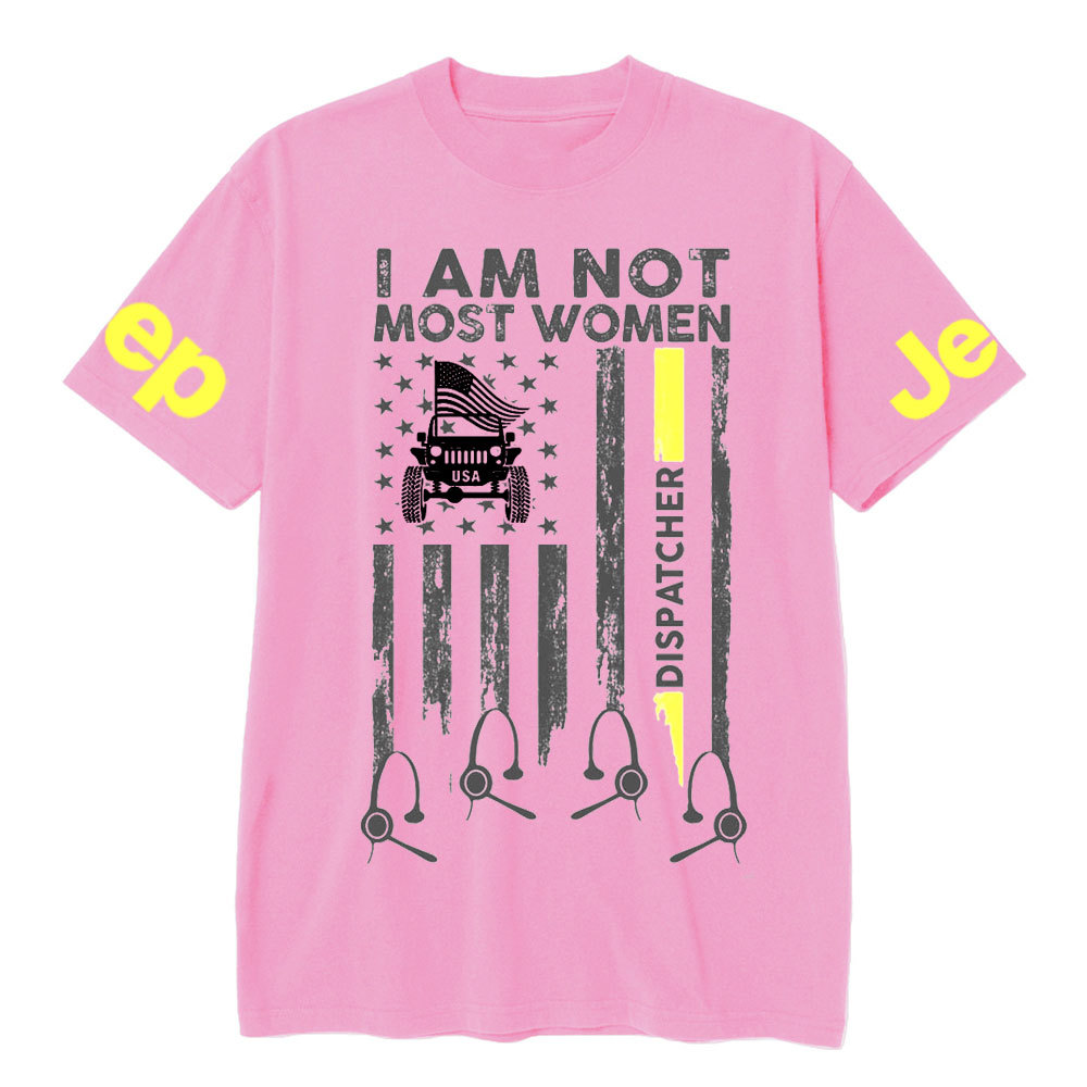 I Am Not Most Women Dispatcher Jp Flag T-shirt
