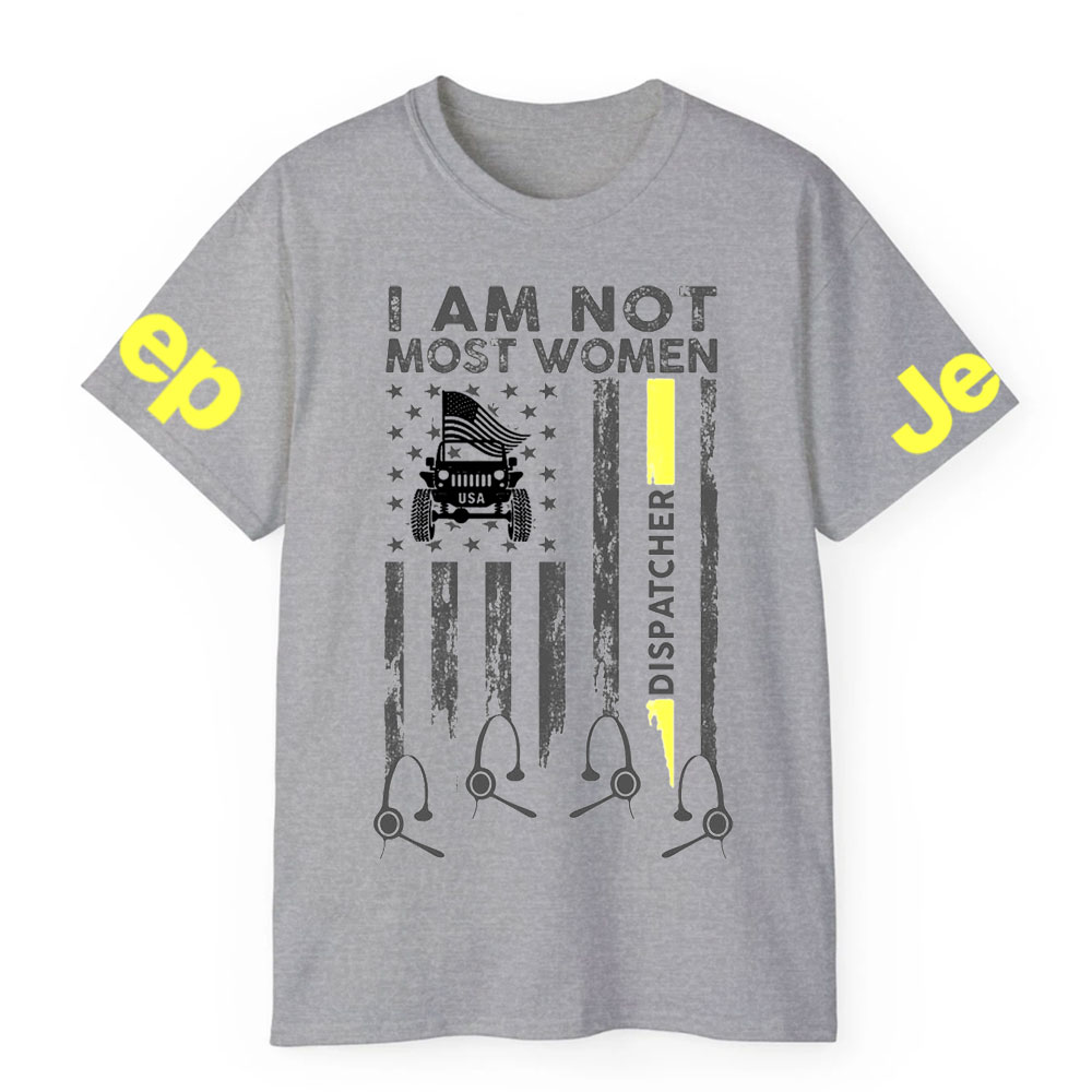 I Am Not Most Women Dispatcher Jp Flag T-shirt