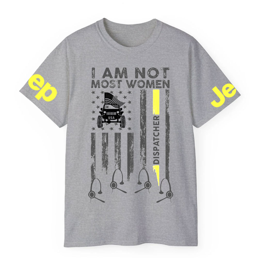 I Am Not Most Women Dispatcher Jp Flag T-shirt