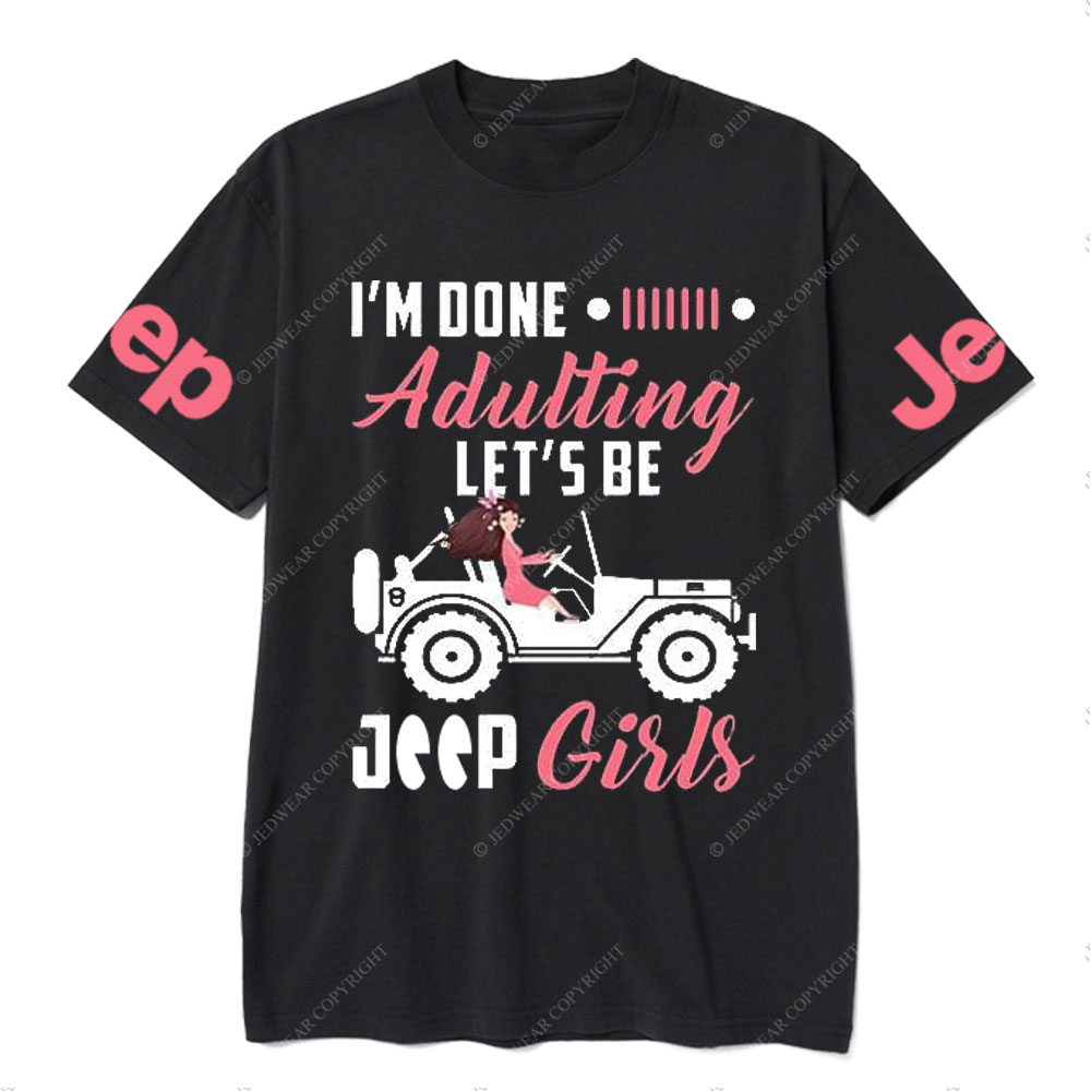 I’m Done Adulting Let’s Be Jp Girls T-Shirt