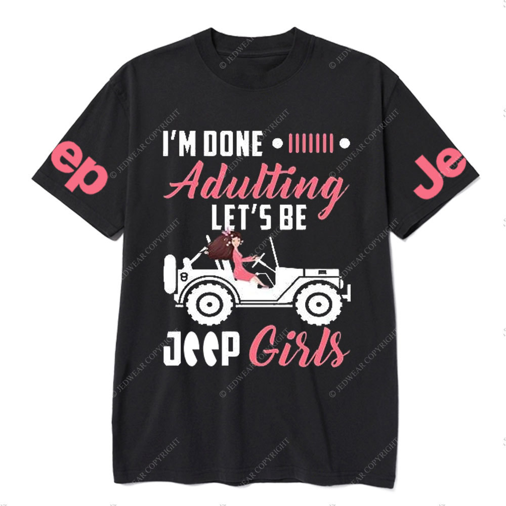 I’m Done Adulting Let’s Be Jp Girls T-Shirt