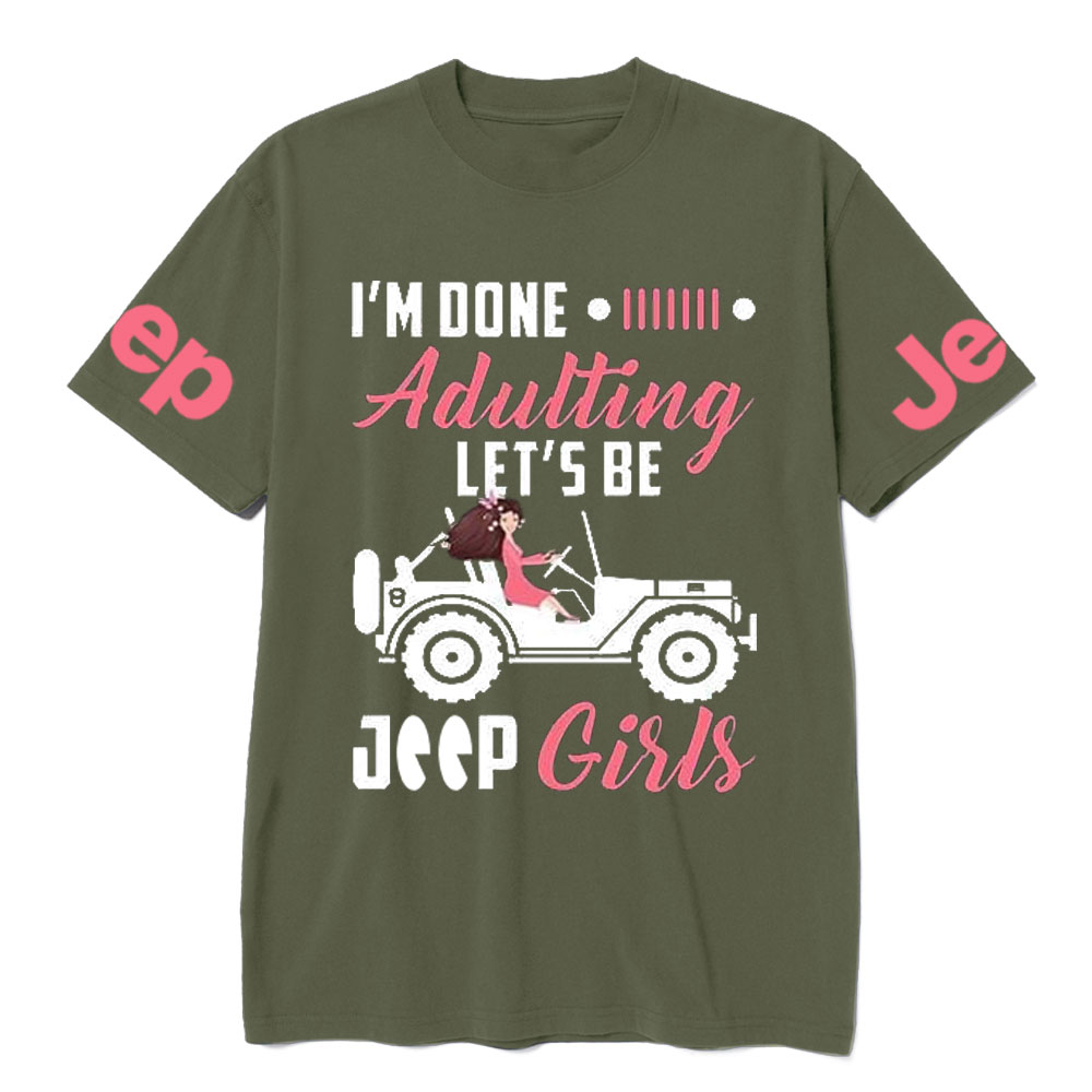 I’m Done Adulting Let’s Be Jp Girls T-Shirt