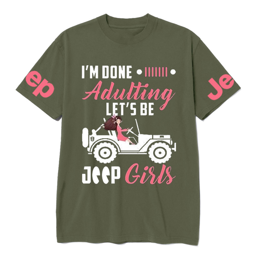 I’m Done Adulting Let’s Be Jp Girls T-Shirt