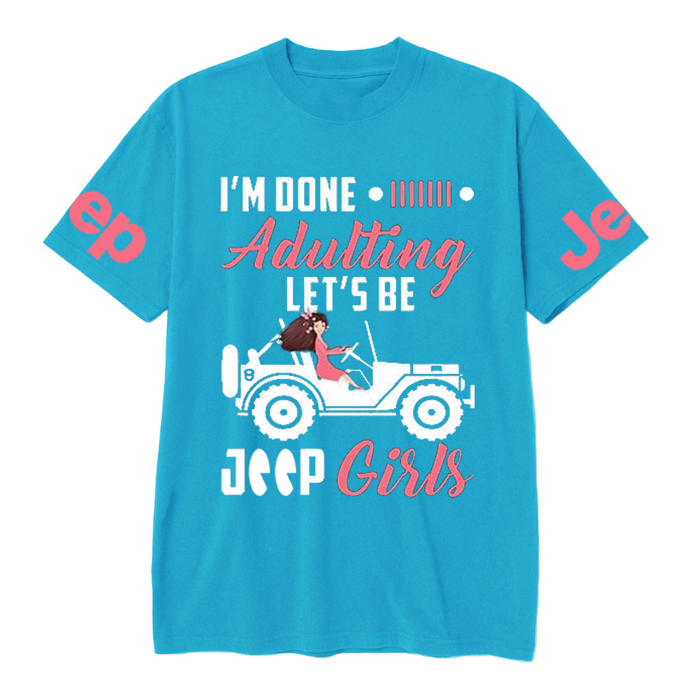 I’m Done Adulting Let’s Be Jp Girls T-Shirt
