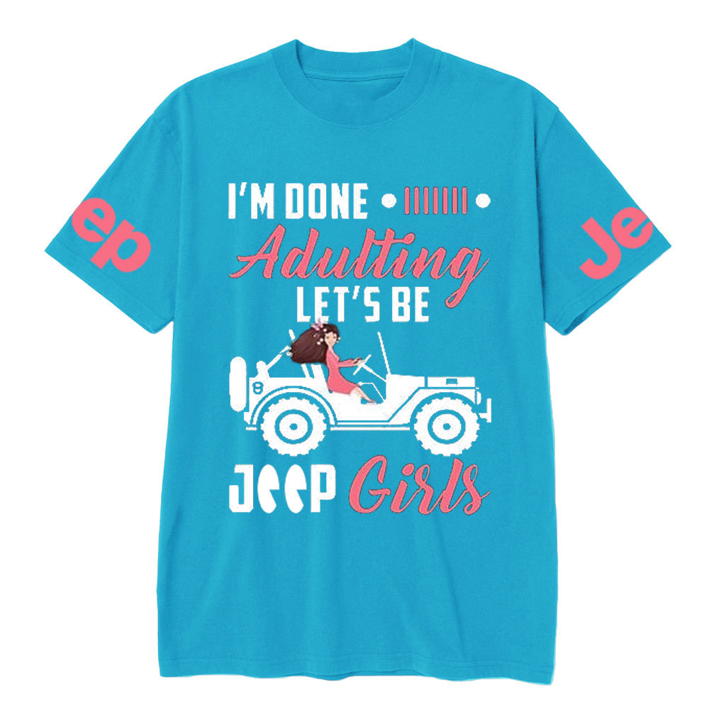 I’m Done Adulting Let’s Be Jp Girls T-Shirt