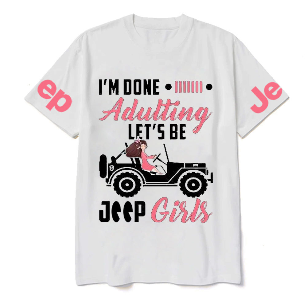 I’m Done Adulting Let’s Be Jp Girls T-Shirt