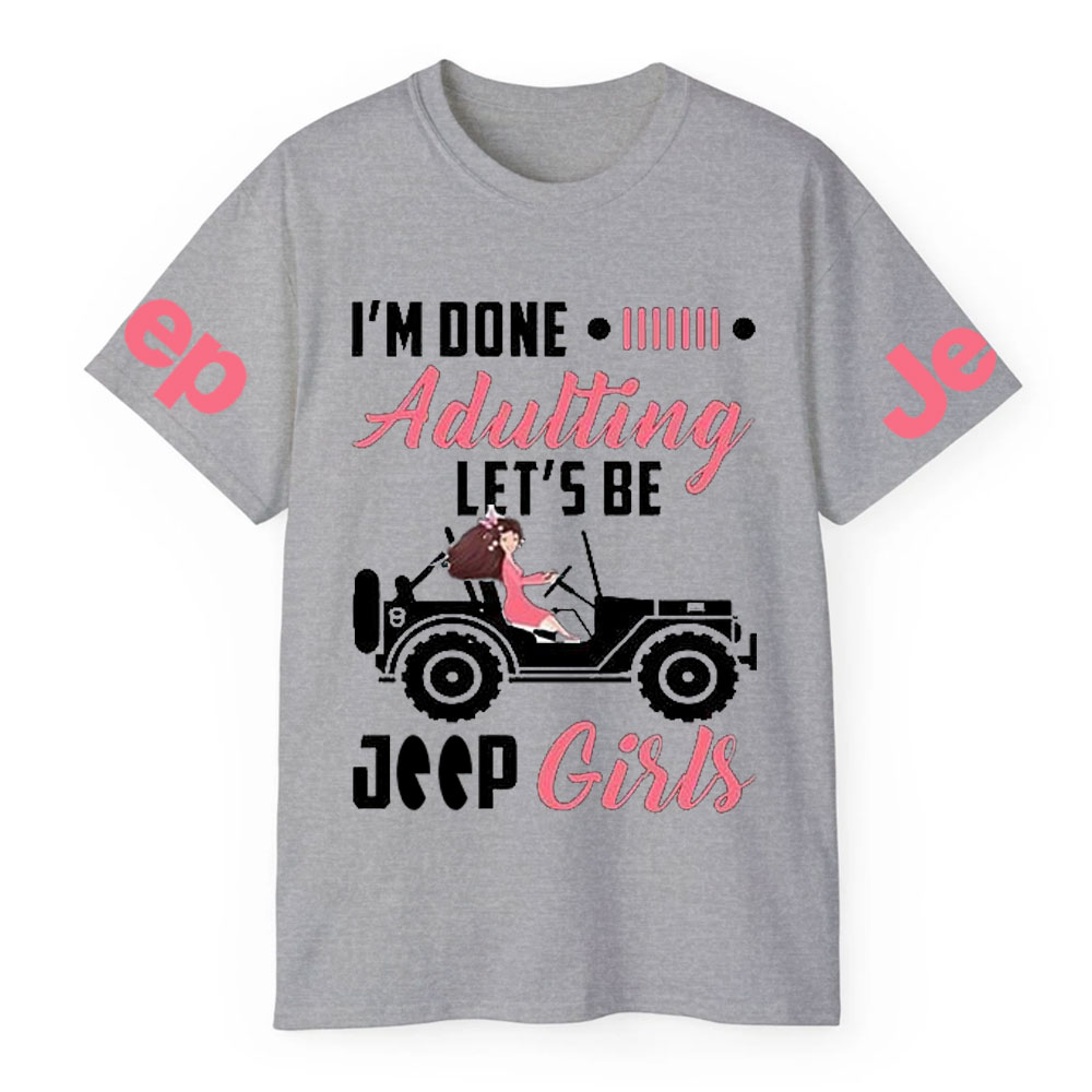 I’m Done Adulting Let’s Be Jp Girls T-Shirt