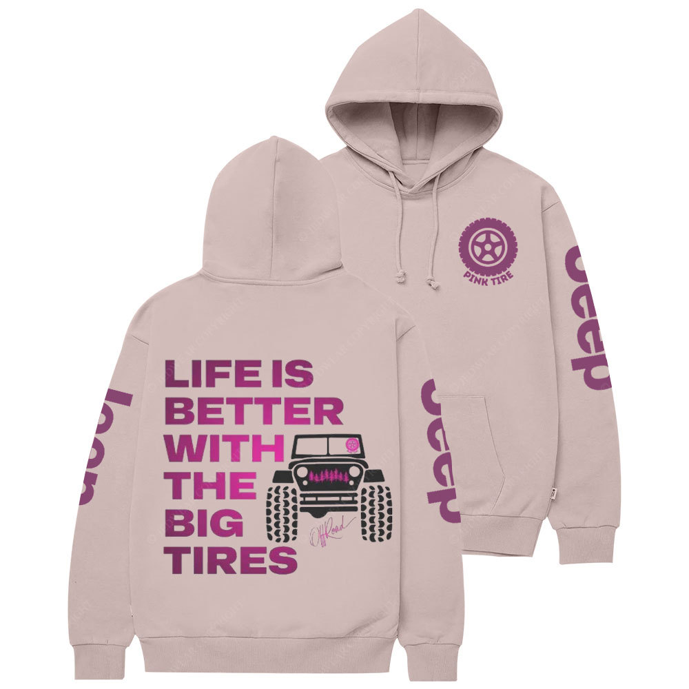 Life is Better with Big Tires Pink Tire Jp Casual Hoodie