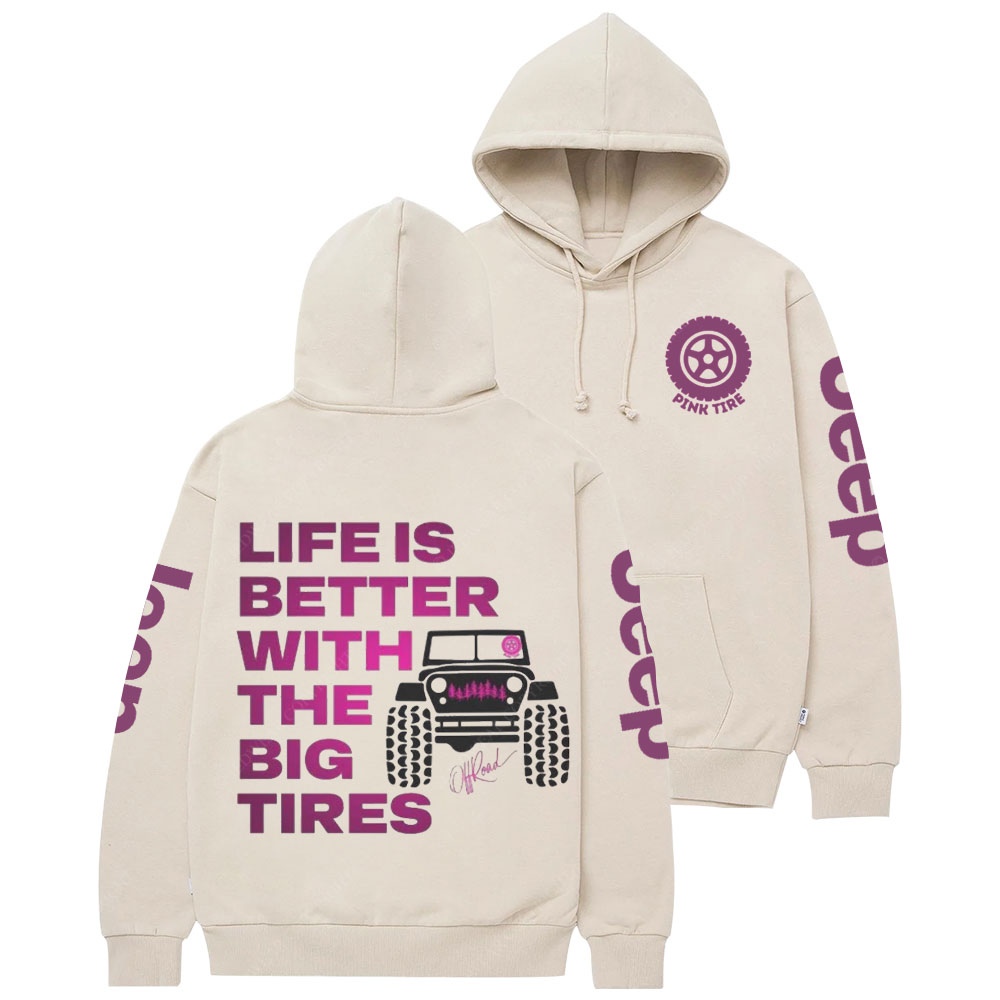 Life is Better with Big Tires Pink Tire Jp Casual Hoodie