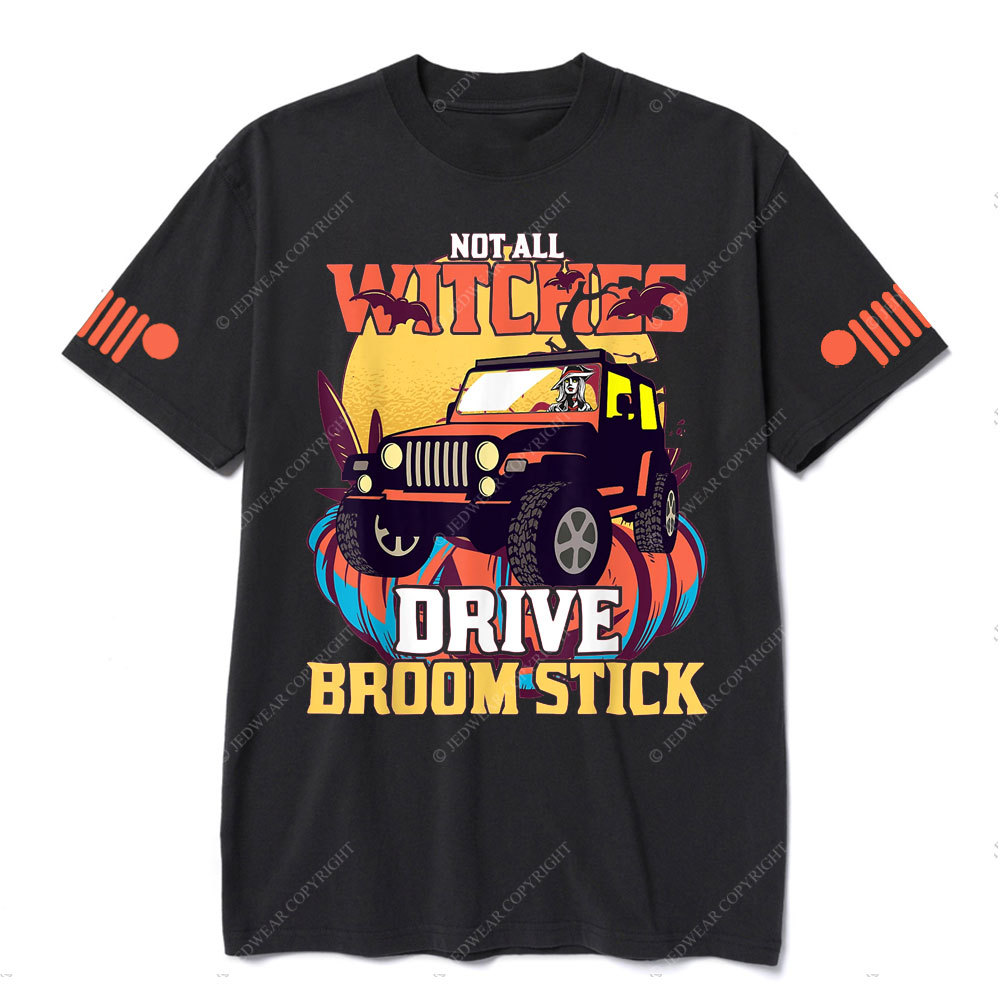 Not All Witches Drive Broom Stick Witches Trick Treat Jp T-shirt