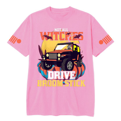 Not All Witches Drive Broom Stick Witches Trick Treat Jp T-shirt