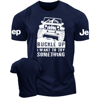 Buckle Up I Want To Try Something Jp Car Tshirt
