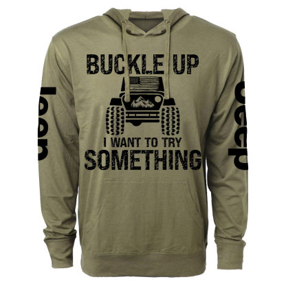 Funny Buckle Up I Want To Try Something Jp Oversized Lightweight Hoodie