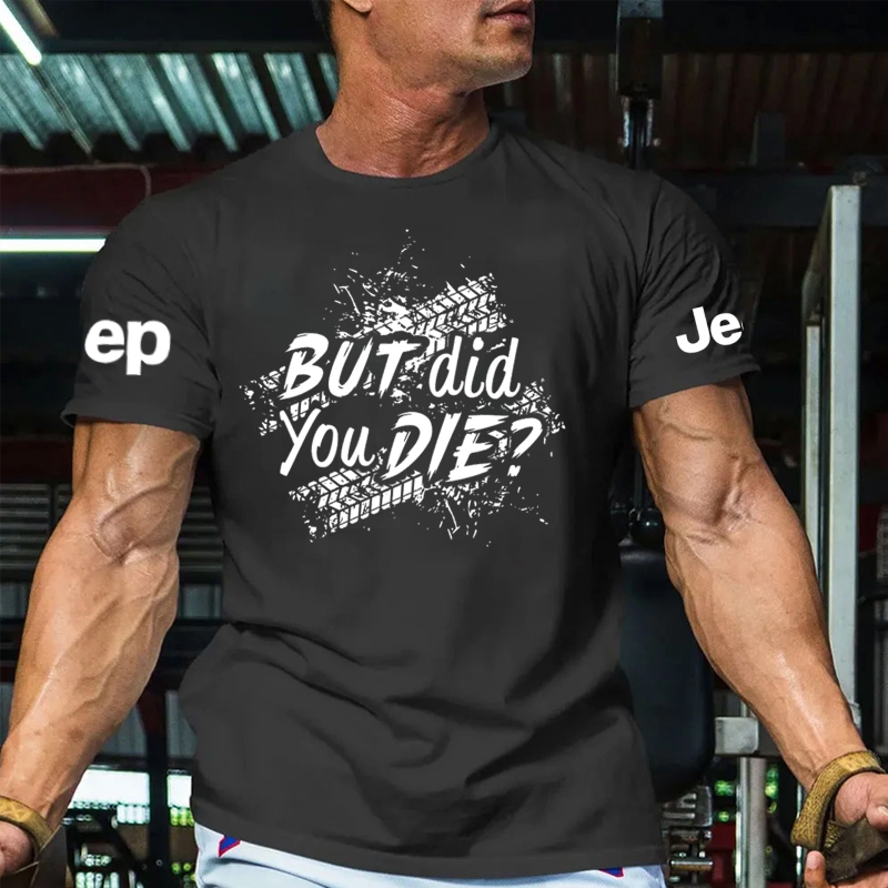 But Did You Die Offroad Tshirt