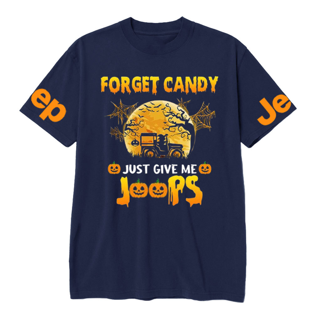 Forget Candy Just Give Me Jps Halloween Jp T-shirt