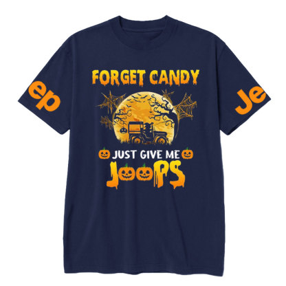 Forget Candy Just Give Me Jps Halloween Jp T-shirt