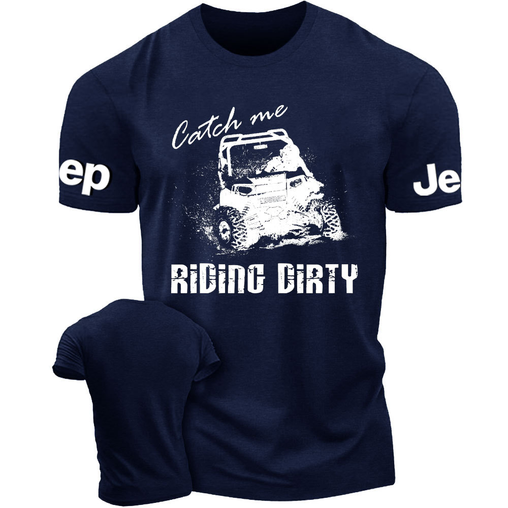 Catch Me Riding Dirty Men's T-Shirt
