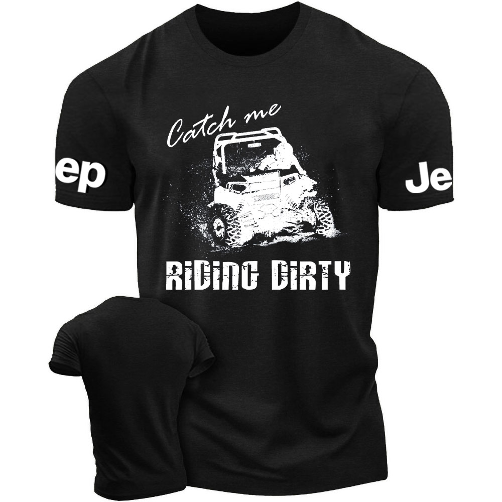 Catch Me Riding Dirty Men's T-Shirt