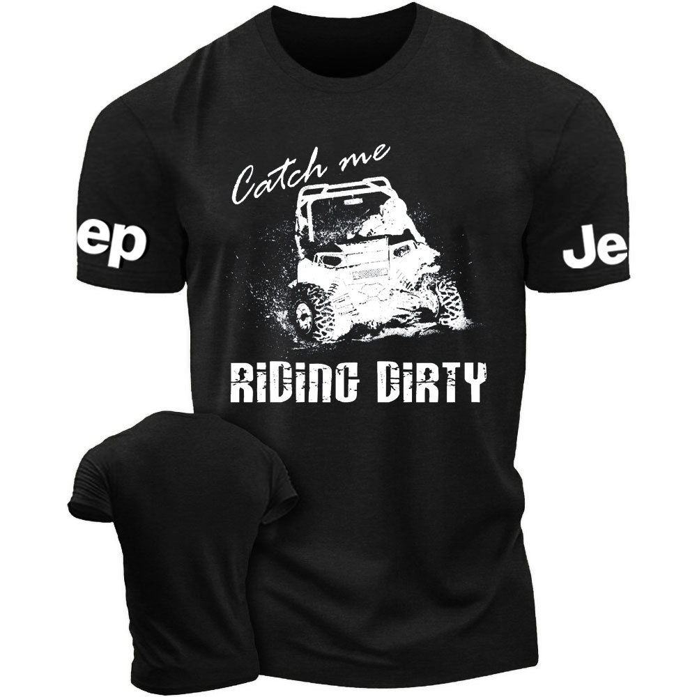 Catch Me Riding Dirty Men's T-Shirt