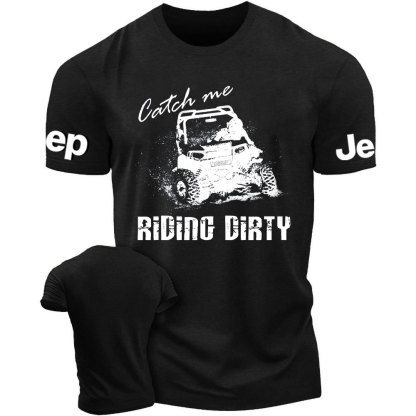 Catch Me Riding Dirty Men's T-Shirt