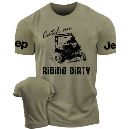 Catch Me Riding Dirty Men's T-Shirt