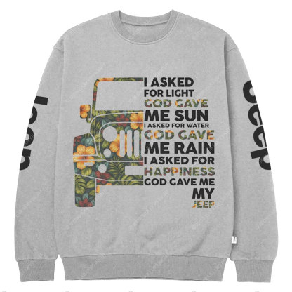 Jp I Asked God For Happiness Crew Neck Sweatshirt