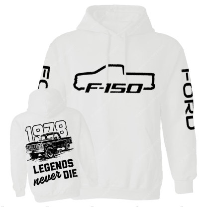 Legends Never Die 1978 F0rd F150 Truck Two Sides Casual Hoodie