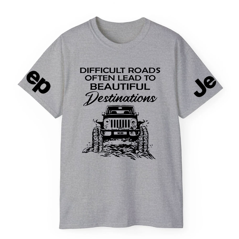 Jp Difficult Roads Often Lead To Beautiful Destinations T-Shirt