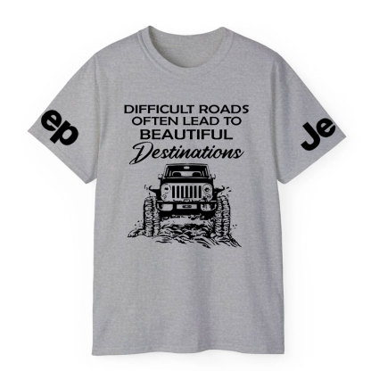 Jp Difficult Roads Often Lead To Beautiful Destinations T-Shirt