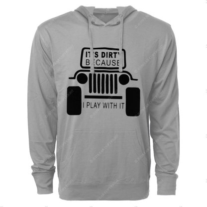 It's Dirty Because I Play with It Jp Oversized Lightweight Hoodie