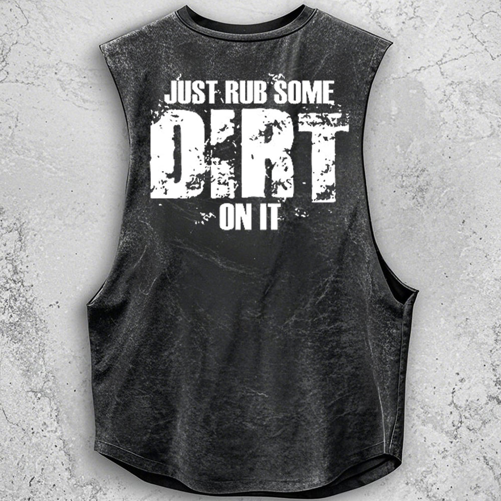 Just Rub Some Dirt On It Jp - Men Tank