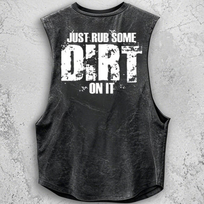 Just Rub Some Dirt On It Jp - Men Tank