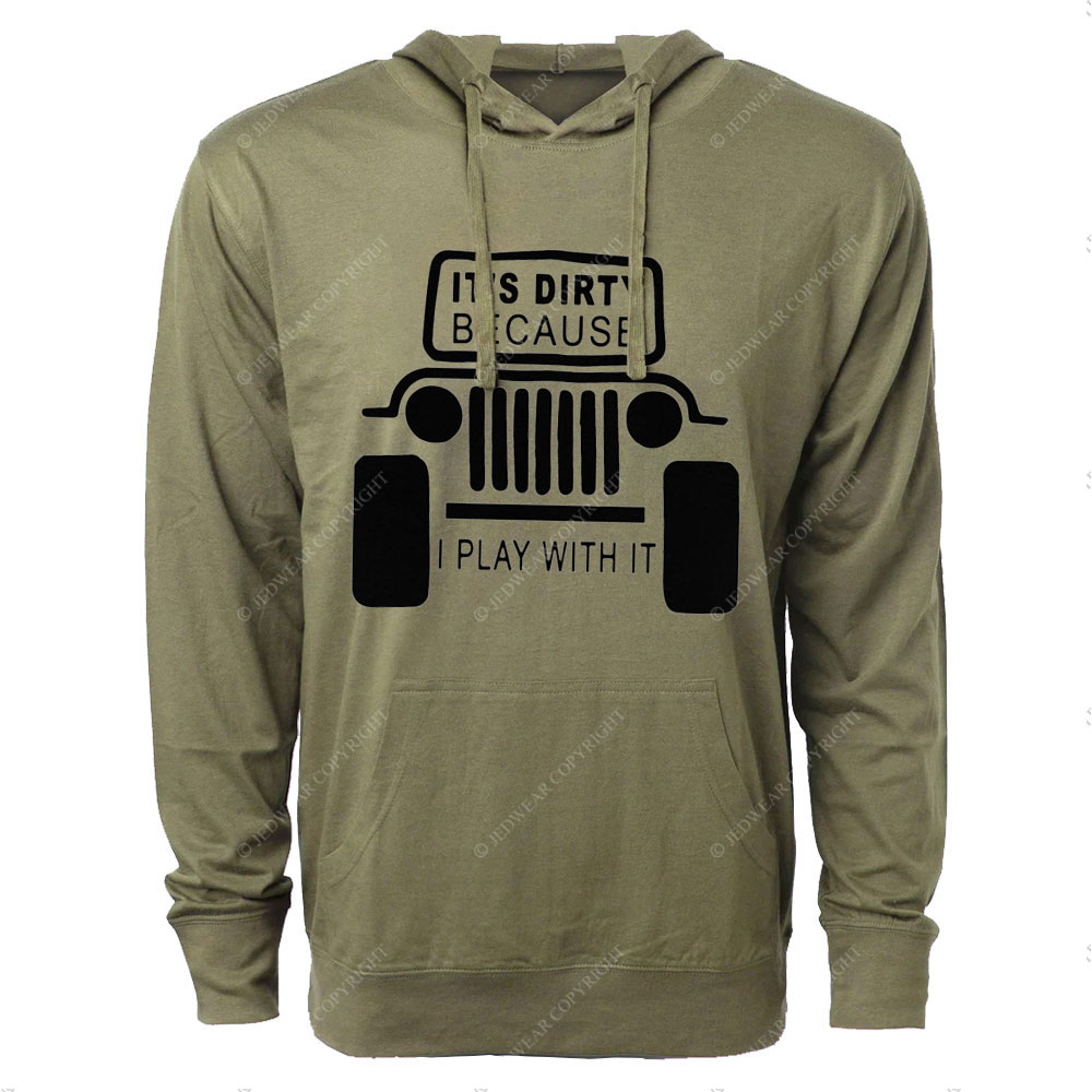 It's Dirty Because I Play with It Jp Oversized Lightweight Hoodie