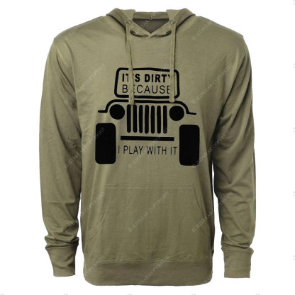 It's Dirty Because I Play with It Jp Oversized Lightweight Hoodie
