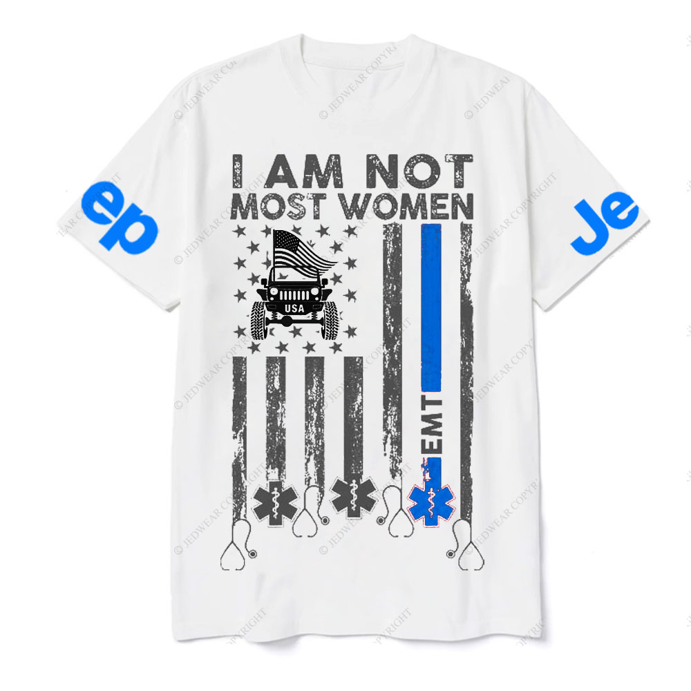 I Am Not Most Women EMT Jp Flag T-shirt