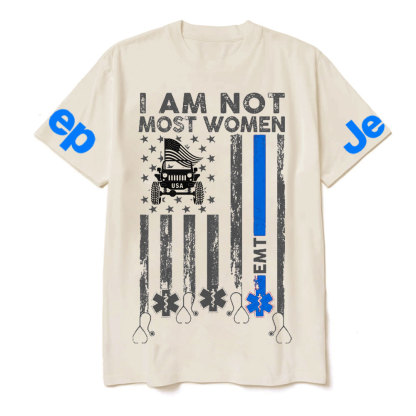 I Am Not Most Women EMT Jp Flag T-shirt