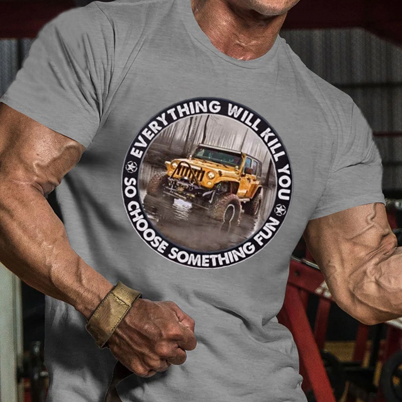 Everything Will Kill You So Choose Something Fun, Jp Tee shirts