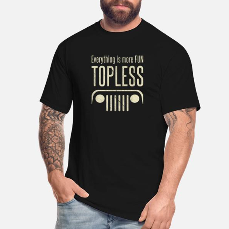 Everything is Better Topless 4X4 Offroad T-Shirt