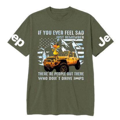 If You Ever Feel Sad Just Remember There’re People Out There Who Don’t Drive Jps Cool Duck T-Shirt