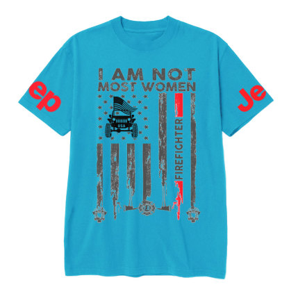 I Am Not Most Women Firefighter Jp Flag T-shirt