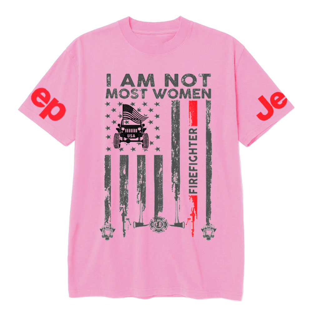 I Am Not Most Women Firefighter Jp Flag T-shirt