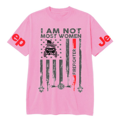 I Am Not Most Women Firefighter Jp Flag T-shirt